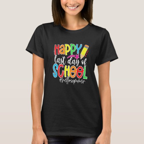 Happy Last Day Of School Teacher Kids Graduation L T_Shirt