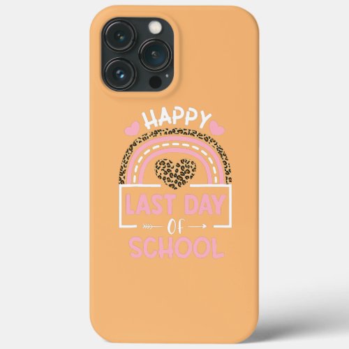 Happy Last Day Of School Teacher Student iPhone 13 Pro Max Case