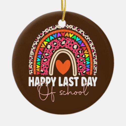 Happy Last Day of School Teacher Student Ceramic Ornament
