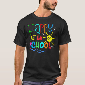 Happy Last Day Of School Teacher Student Graduati T-Shirt