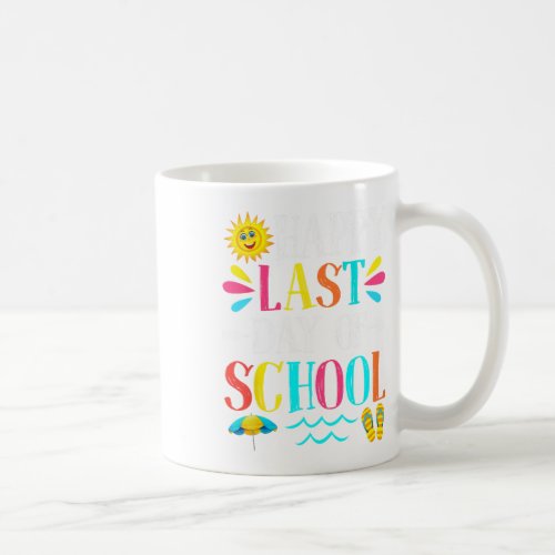 Happy Last Day Of School Teacher Student Graduatio Coffee Mug