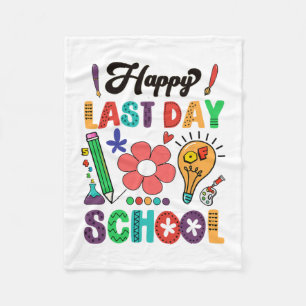 Happy Last Day Of School Teacher Student Graduatio Fleece Blanket