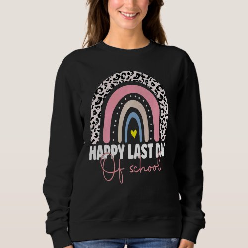 Happy Last Day Of School Teacher Student Graduatio Sweatshirt