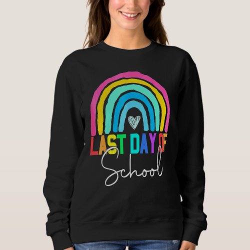 Happy Last Day Of School Teacher Student Graduatio Sweatshirt