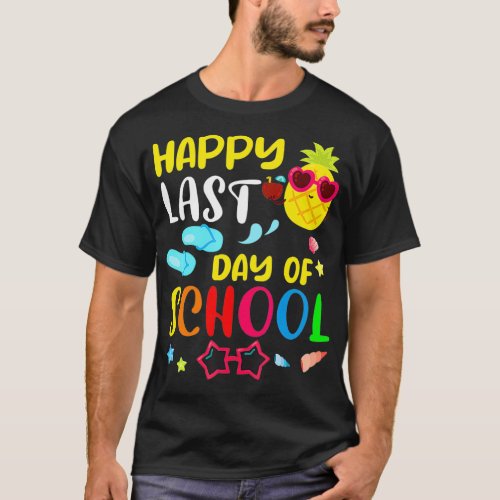 Happy Last Day of School Teacher Student Graduatio T_Shirt