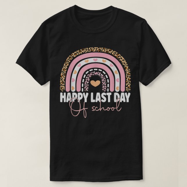 Happy Last Day of School Teacher Student Graduatio T-Shirt (Design Front)