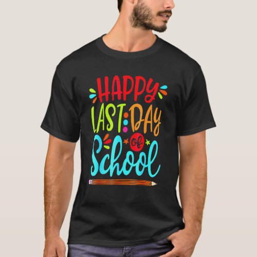 Happy Last Day Of School Teacher Student Graduatio T-Shirt