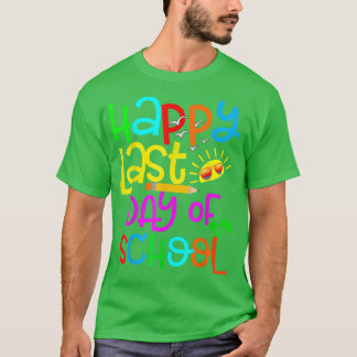 Happy Last Day of School Teacher Student Graduatio T-Shirt