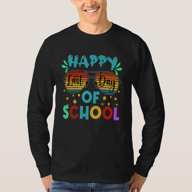 Happy Last Day of School Teacher Student Graduatio T-Shirt (Front)