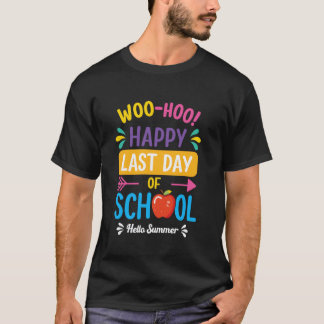 Happy Last Day of School Teacher Student Graduatio T-Shirt
