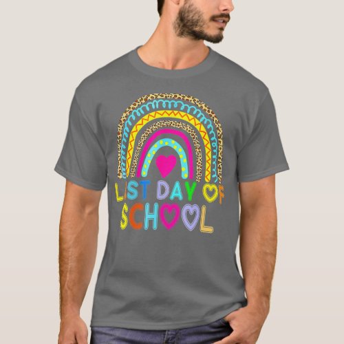 Happy Last Day of School Teacher Student Rainbow L T_Shirt