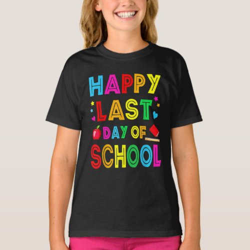 Happy Last Day Of School Teacher Student  T_Shirt