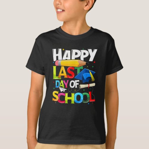 Happy Last Day Of School Teacher Student T_Shirt