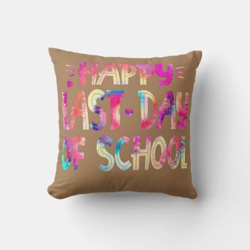 Happy Last Day of School Teacher Student Tie Dye Throw Pillow