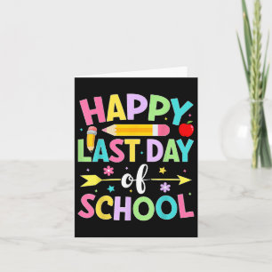 Happy Last Day Of School Teacher Students School G Card