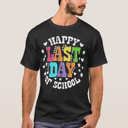 Happy Last Day Of School Teacher Summer Break T_Shirt