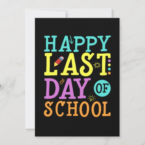 Happy Last day of School Teaching School Gift Invitation