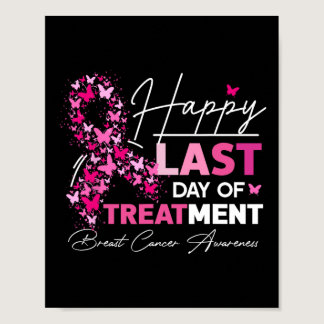 Happy Last Day Of Treatment Pink Breast Cancer Awa Poster