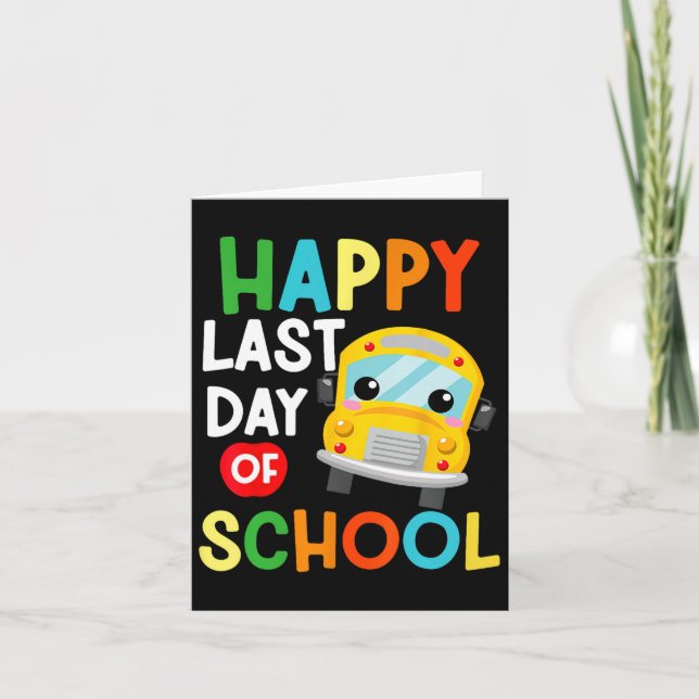 Happy Last Of Day School Bus Driver Teacher Studen Card (Front)