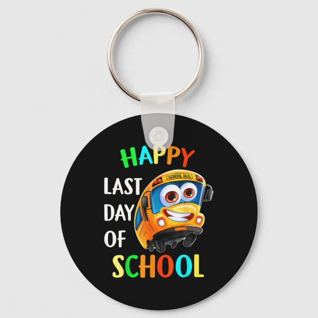 Happy Last Of Day School Bus Driver Teacher Studen Keychain (Front)