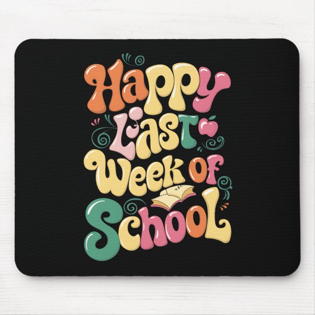 Happy Last Week Of School Teachers Students Groovy Mouse Pad (Front)