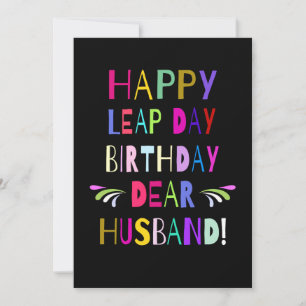 Happy Leap Day Birthday To Husband   YOU Customize