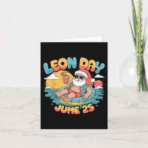 Happy Leon Day Santa Summer 6 More Months To Chris Card