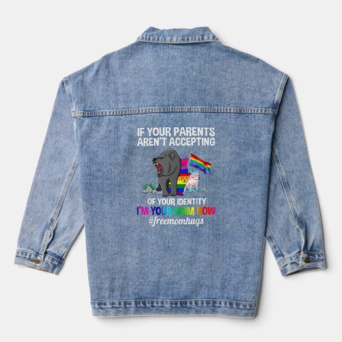Happy LGBT BearmomIf Your Parents Arent Accepting Denim Jacket