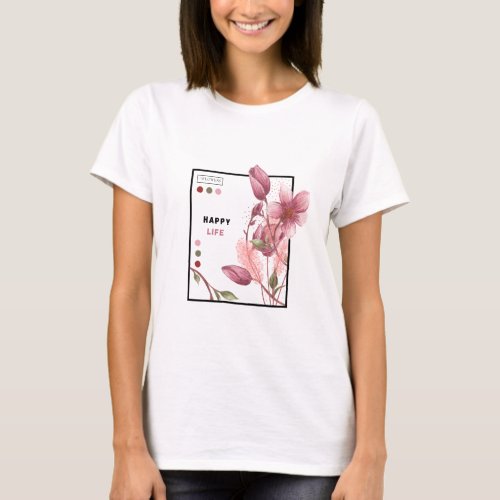 Happy Life Blooms  t_shirt