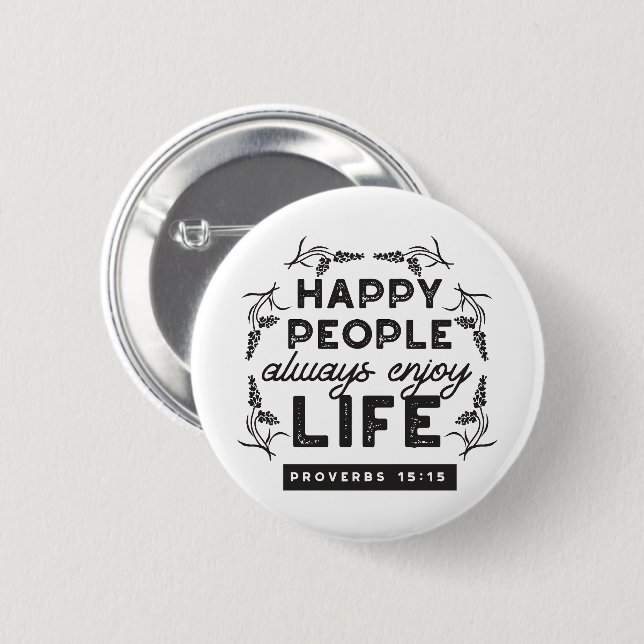 Happy Life with Faith – Proverbs 15:15 Art Button (Front & Back)