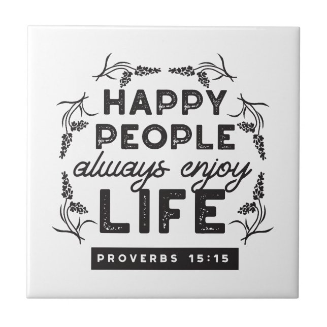 Happy Life with Faith – Proverbs 15:15 Art Ceramic Tile (Front)