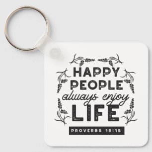 Happy Life with Faith – Proverbs 15:15 Art Keychain