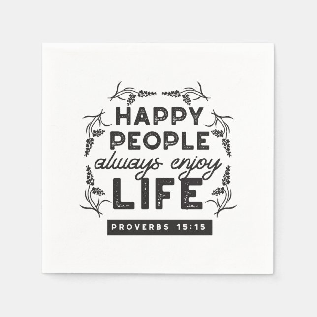 Happy Life with Faith – Proverbs 15:15 Art Napkins (Front)