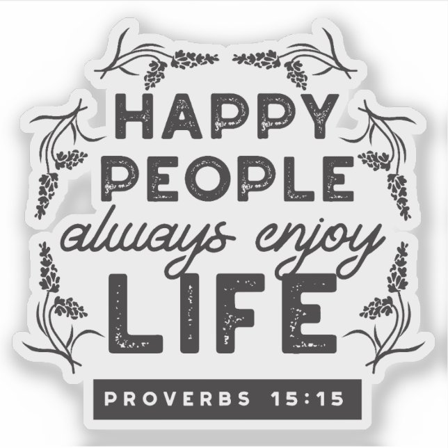 Happy Life with Faith – Proverbs 15:15 Art Sticker (Front)