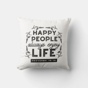 Happy Life with Faith – Proverbs 15:15 Art Throw Pillow