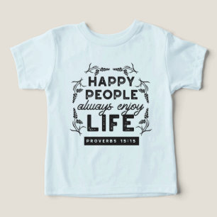 Happy Life with Faith – Proverbs 15:15 Art Toddler T-shirt