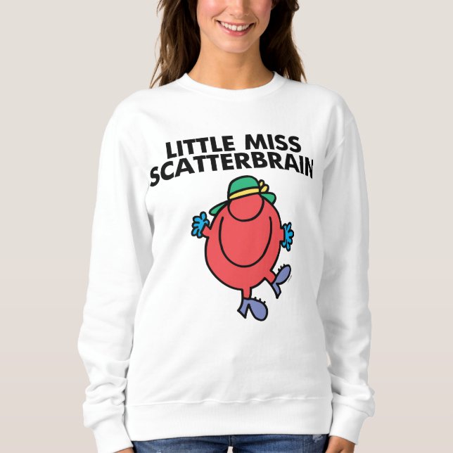 Happy Little Miss Scatterbrain Sweatshirt (Front)
