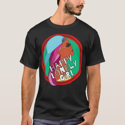 Happy Lonely Girl 1 T_Shirt