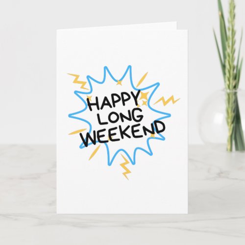 Happy long weekend card