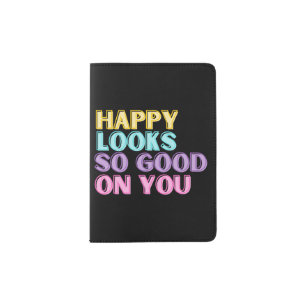 Happy Looks Good Passport Holder