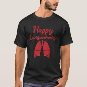 Happy Lungaversary Organ Donation T-Shirt