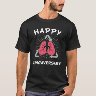 Happy Lungaversary Transplant Lung Cancer Anatomy T-Shirt