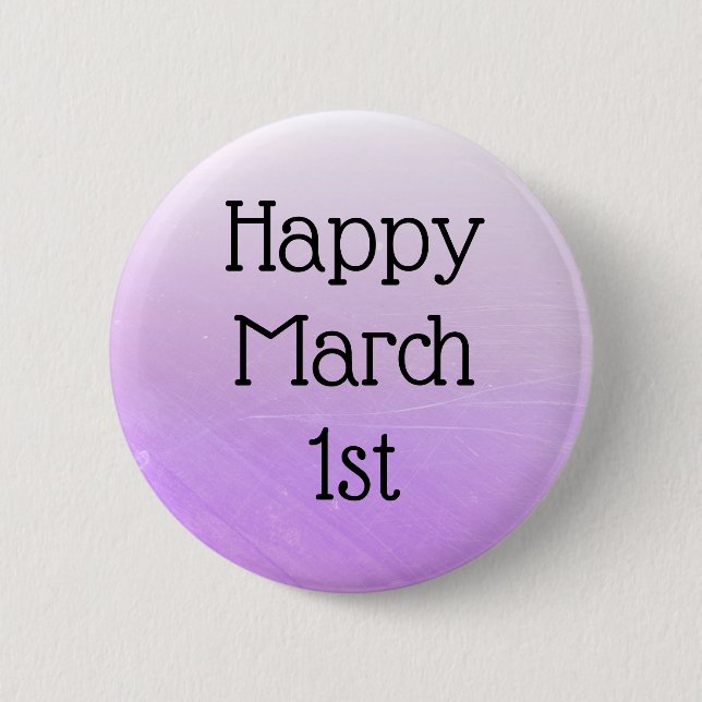 Happy March 1st Celebrate Daily Holidays Button (Front)