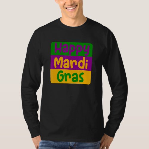 Happy Mardi Gras Cool Costume Party For Man Women T_Shirt