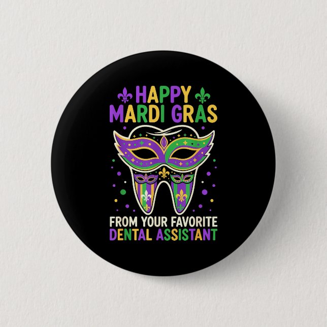 Happy Mardi Gras From Your Favorite Dental Istant  Button (Front)