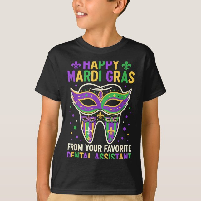 Happy Mardi Gras From Your Favorite Dental Istant  T-Shirt (Front)