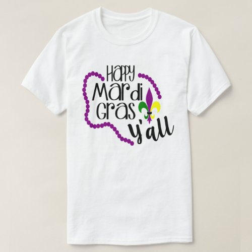 Happy Mardi Gras YAll Mardi Gras T_Shirt