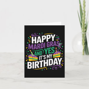 Happy Mardi Gras Yes My Birthday Bday Party Card