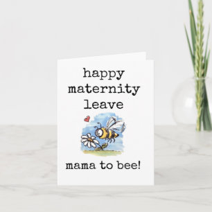 Happy Maternity Leave, Mama to Bee Card