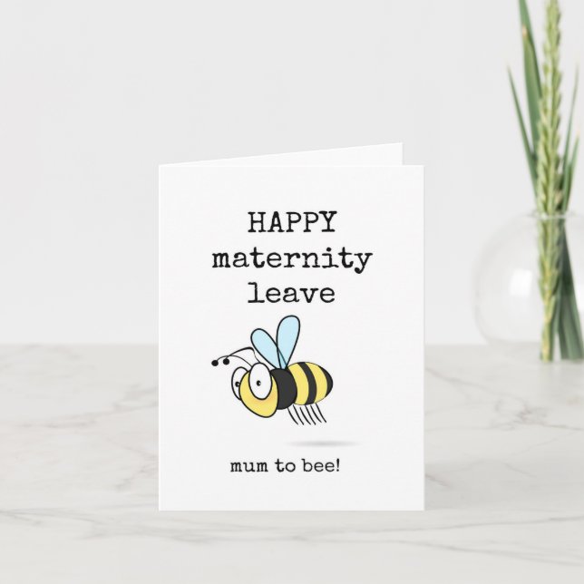 Happy Maternity Leave, Mum to Bee Card (Front)